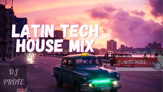 Tech Houselatin Tech House Mix By Dj Prof3