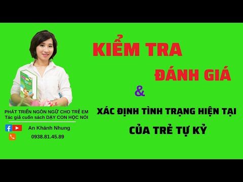 Video Kiểm tra đánh giá trẻ tự kỷ(xác định tình trạng hiện... - youtube