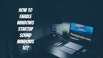 How To Enable Windows 10 Startup and Enable Shutdown Sounds
