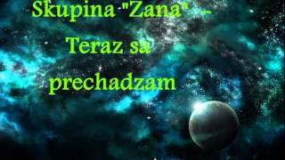 Video thumbnail of "Skupina Zana - Teraz sa prchadzam"