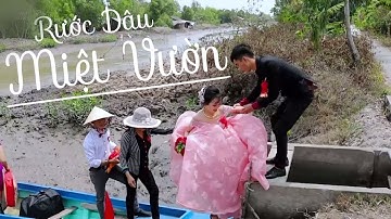 Cưới Vợ Miệt Vườn Cô Dâu Đẹp Như Búp Bê | Rước Dâu Sông Nước Miền Tây Vui Quá Vui !