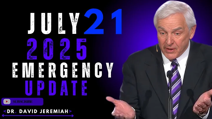 ⚠️ July 21, 2025 EMERGENCY UPDATE  | DR. DAVID JEREMIAH | Motivational Speech