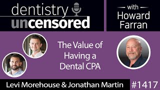 1417 The Value of Having a Dental CPA with Levi Morehouse & Jonathan Martin of Ceterus