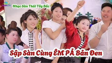 Nhạc Sàn Thái Tây Bắc Remix - Nhảy Múa Hết Mình Tại Lễ Vu Quy : Ngọc Sương & Văn Linh