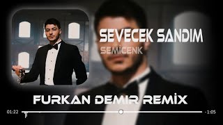 Semicenk - Sevecek Sandım | Furkan Demir (Remix) Resimi