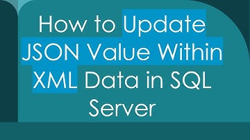 How to Update JSON Value Within XML Data in SQL Server