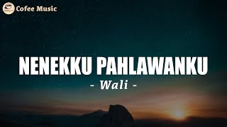 Nenekku Pahlawanku - Wali Band (Lirik Lagu) | Jujur aku mengaku, Ku sakit hati padamu