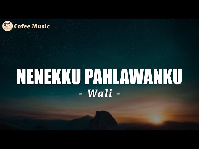 Nenekku Pahlawanku - Wali Band (Lirik Lagu) | Jujur aku mengaku, Ku sakit hati padamu class=