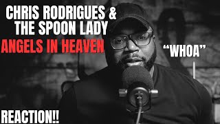 first time hearing Angels in Heaven - Chris Rodrigues \& The Spoon Lady