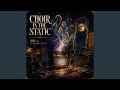 CHOIR IN THE STATIC (feat. SOLOMON HAYES)