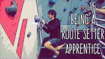 Being a Route Setter Apprentice