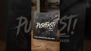 Akoy Sa Iyo, Ikay Akin - PUSH FAST COVER