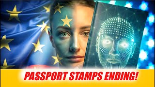 The Future of Traveling in Europe: Goodbye Passport Stamps, Hello Digital Biometric Checks