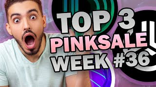TOP PINKSALE PROJECTS OF WEEK #36!!