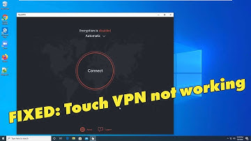 FIX: Touch VPN not working in Windows 10