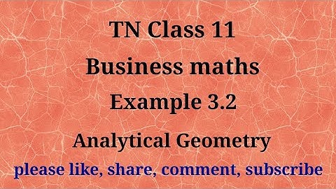 Tn 11 Business maths|example 3.2|chapter 3 |state board| Analytical geometry|gmrrao maths|