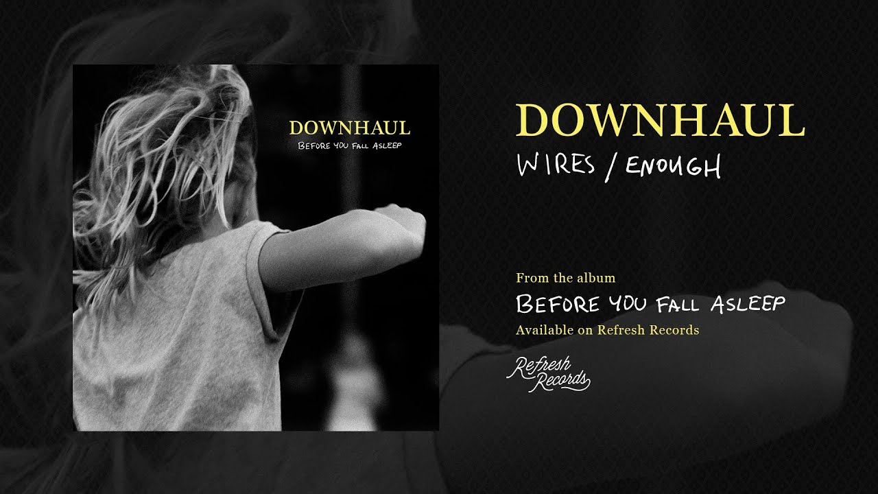 Watch Downhaul - "Wires / Enough" (Official Audio) on YouTube Watch Downhaul - "Wires / Enough" (Official Audio) on YouTube