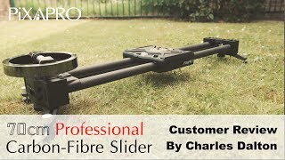 PiXAPRO 70cm Professional Carbon-Fibre Slider Review - With Charles Dalton