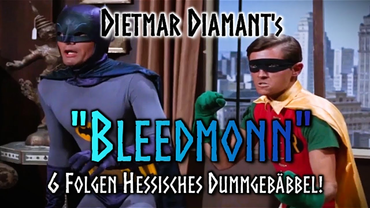 "Bleedmonn" von Dietmar Diamant • 6 Folgen hessisches Dummgebäbbel!