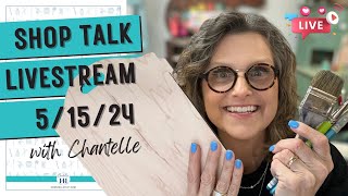 Shop Talk with Chantelle - May 15th, 2024