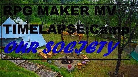 Map 1 \ Starter Camp | RPG MAKER MV | #1 | OUR SOCIETY Behind the scenes | Let