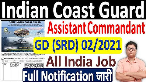 Coast Guard Assistant Commandant GD 02/2021 Recruitment ¦¦ Coast Guard AC GD 02/2021 Notification