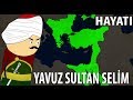 Yavuz Sultan Selim`in Hayatı - Hızlandırılmış Tarih