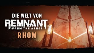 Die Welt von Remnant: From the Ashes - Rhom