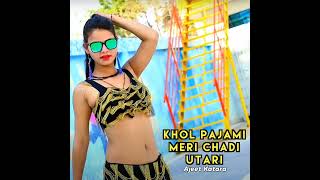 Khol Pajami Meri Chadi Utari