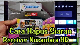 Cara Terbaru Hapus Siaran Di Receiver Transvision Nusantara HD