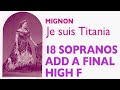 Glass Shatterers!  Coloratura Comparison: 18 sopranos add a High F to "Je suis Titania" from MIGNON