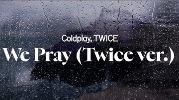 Thumbnail of coldplay - we pray (twice version) (lyrics)