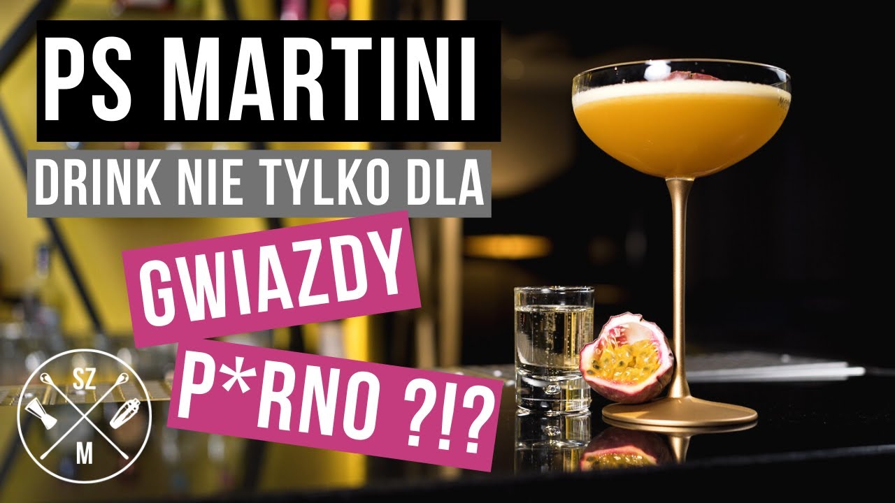 PORN STAR MARTINI, drink z wÃ³dkÄ…, marakujÄ… i Prosecco |filozofia koktajlu|  odc. #35 - YouTube