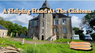 A Helping Hand At The French Château. Ep12