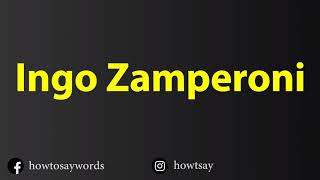 How To Pronounce Ingo Zamperoni