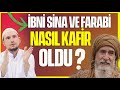 İbni Sina kimdir ve Farabi nasıl kafir oldular? / Kerem Önder