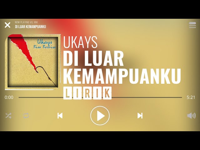 Ukays - Di Luar Kemampuanku [Lirik] class=