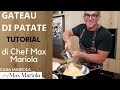 GATEAU DI PATATE  - TUTORIAL -  la video ricetta di Chef Max Mariola