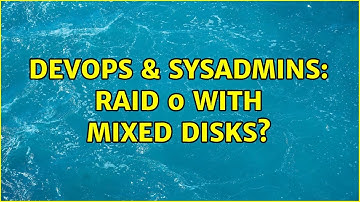 DevOps & SysAdmins: Raid 0 with mixed disks? (6 Solutions!!)