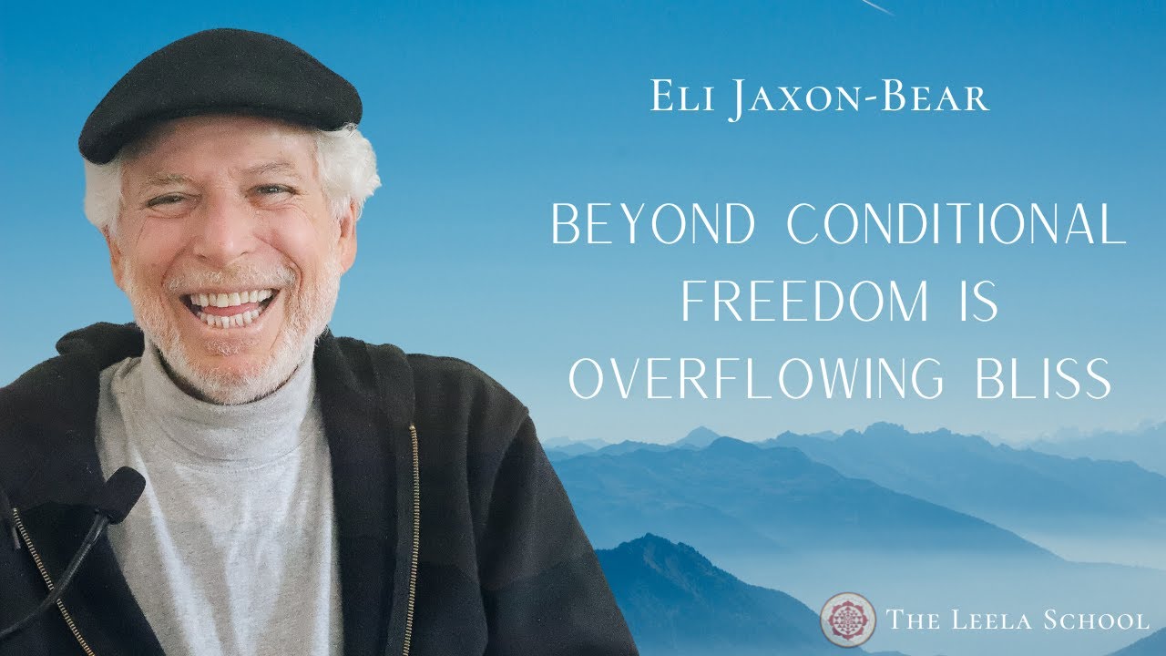 Beyond Conditional Freedom Is Overflowing Bliss - YouTube