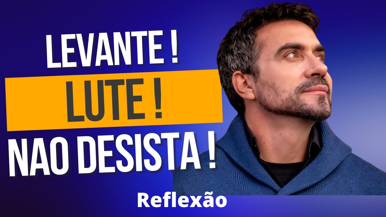 Levante e lute, nunca pare e não desista Pe. Fábio de Melo (MOTIVAÇÃO
