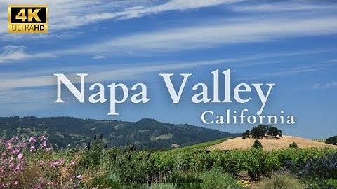 Napa Valley California With Relaxing music 4k ULTRA HD