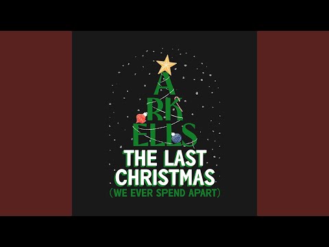 Arkells — The Last Christmas (We Ever Spend Apart)