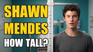 Full Shawn Mendes Height | How Tall Is Shawn Mendes Update