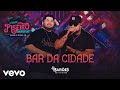 Os Barões da Pisadinha - Bar da Cidade (Ao Vivo)