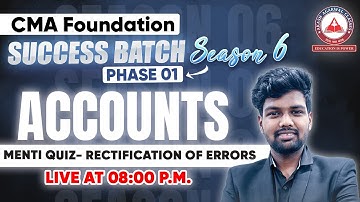 CMA Foundation ACCOUNTS MENTI QUIZ Rectification Of Errors | Success Batch S6 Phase 01 | AAC