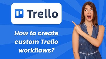 How to create custom Trello workflows ? - Step by Step