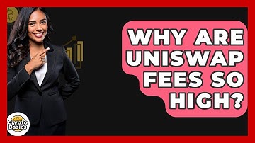 Why Are Uniswap Fees So High? - CryptoBasics360.com