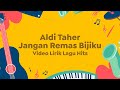 Video Lirik Lagu Hits | Aldi Taher - Jangan Remas Bijiku