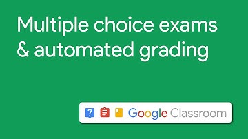 Multiple choice & automated grading | Google Classroom